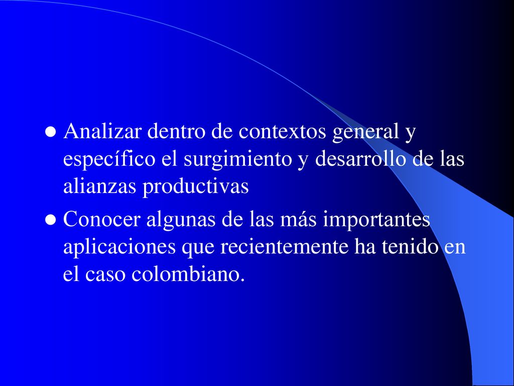 Analizar dentro de contextos general y específico el surgimiento y desarrollo de las alianzas productivas