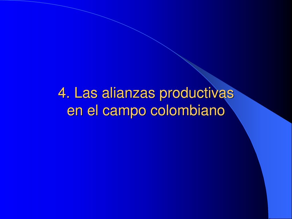 4. Las alianzas productivas en el campo colombiano