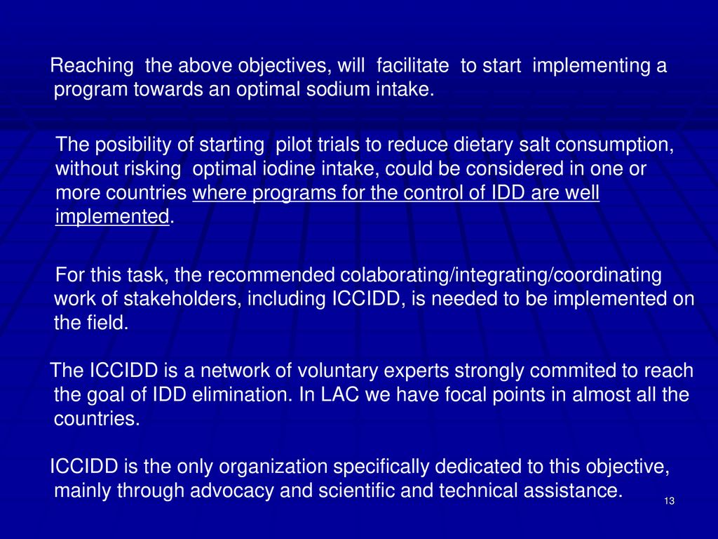Reaching the above objectives, will facilitate to start implementing a program towards an optimal sodium intake.