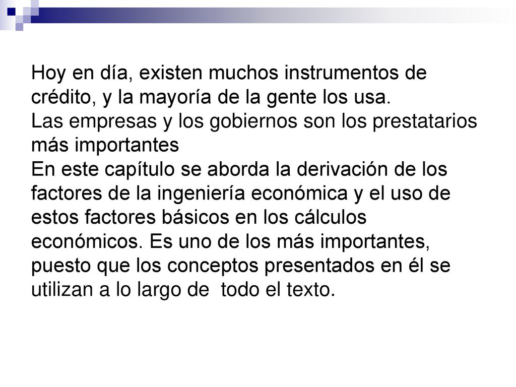Hoy en día, existen muchos instrumentos de crédito, y la mayoría de la gente los usa.
