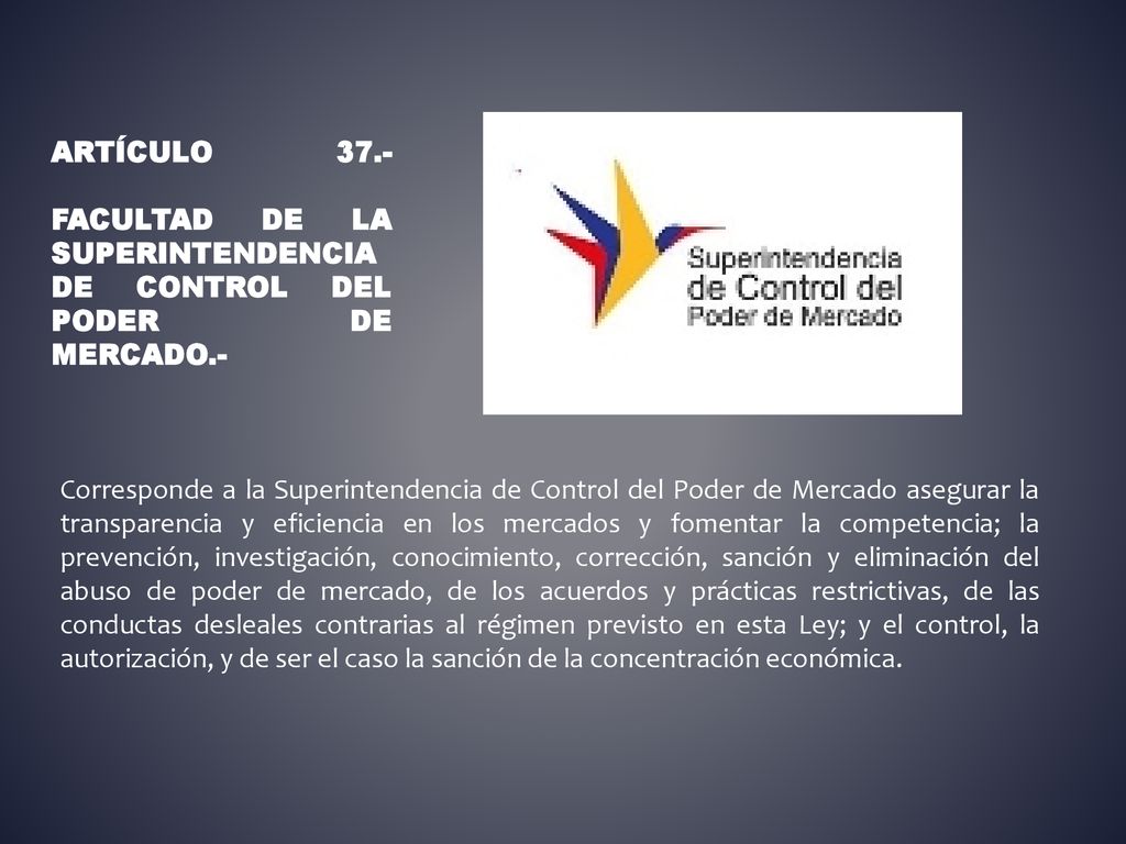 Artículo 37.- Facultad de la Superintendencia de Control del Poder de Mercado.-