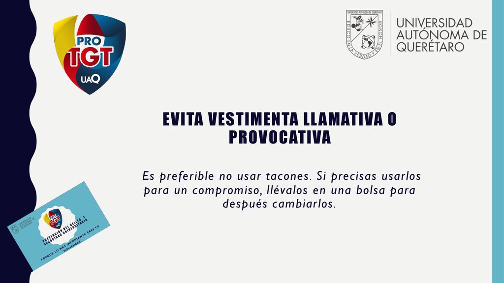 evita vestimenta llamativa o provocativa Es preferible no usar tacones