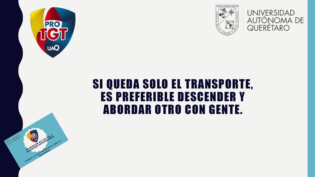 Si queda solo el transporte, es preferible descender y abordar otro con gente.