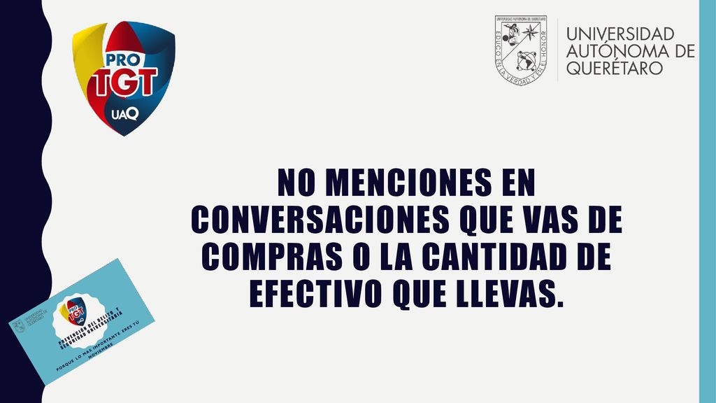 No menciones en conversaciones que vas de compras o la cantidad de efectivo que llevas.