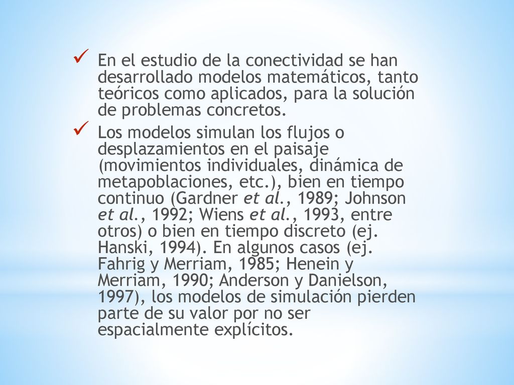 En el estudio de la conectividad se han desarrollado modelos matemáticos, tanto teóricos como aplicados, para la solución de problemas concretos.