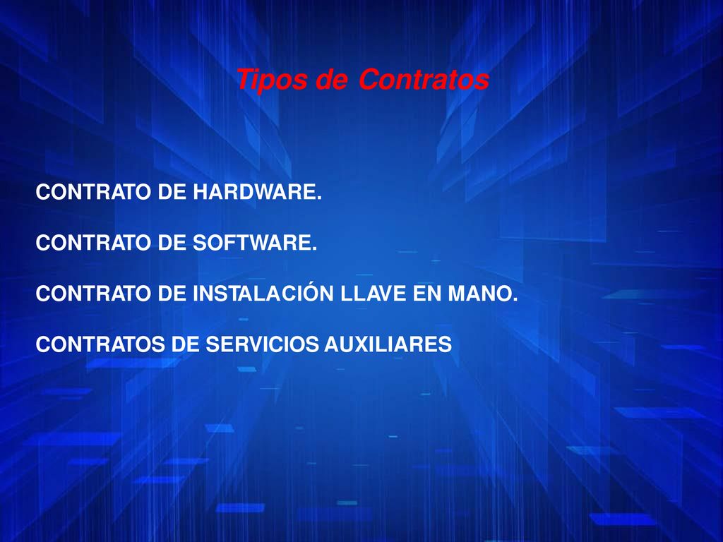 Tipos de Contratos CONTRATO DE HARDWARE. CONTRATO DE SOFTWARE.