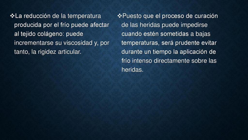 La reducción de la temperatura producida por el frío puede afectar al tejido colágeno: puede incrementarse su viscosidad y, por tanto, la rigidez articular.