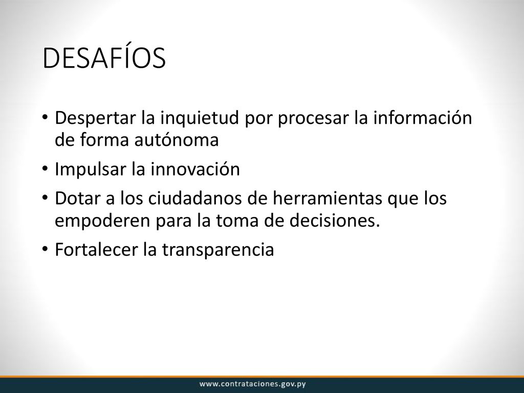 DESAFÍOS Despertar la inquietud por procesar la información de forma autónoma. Impulsar la innovación.