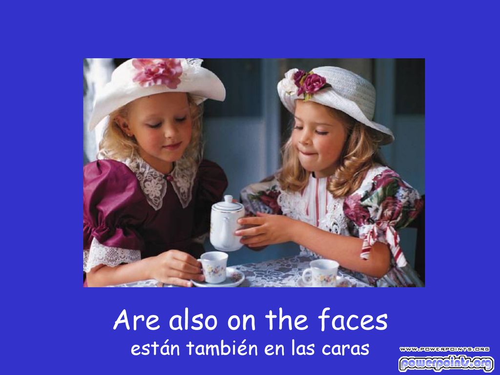 Are also on the faces están también en las caras