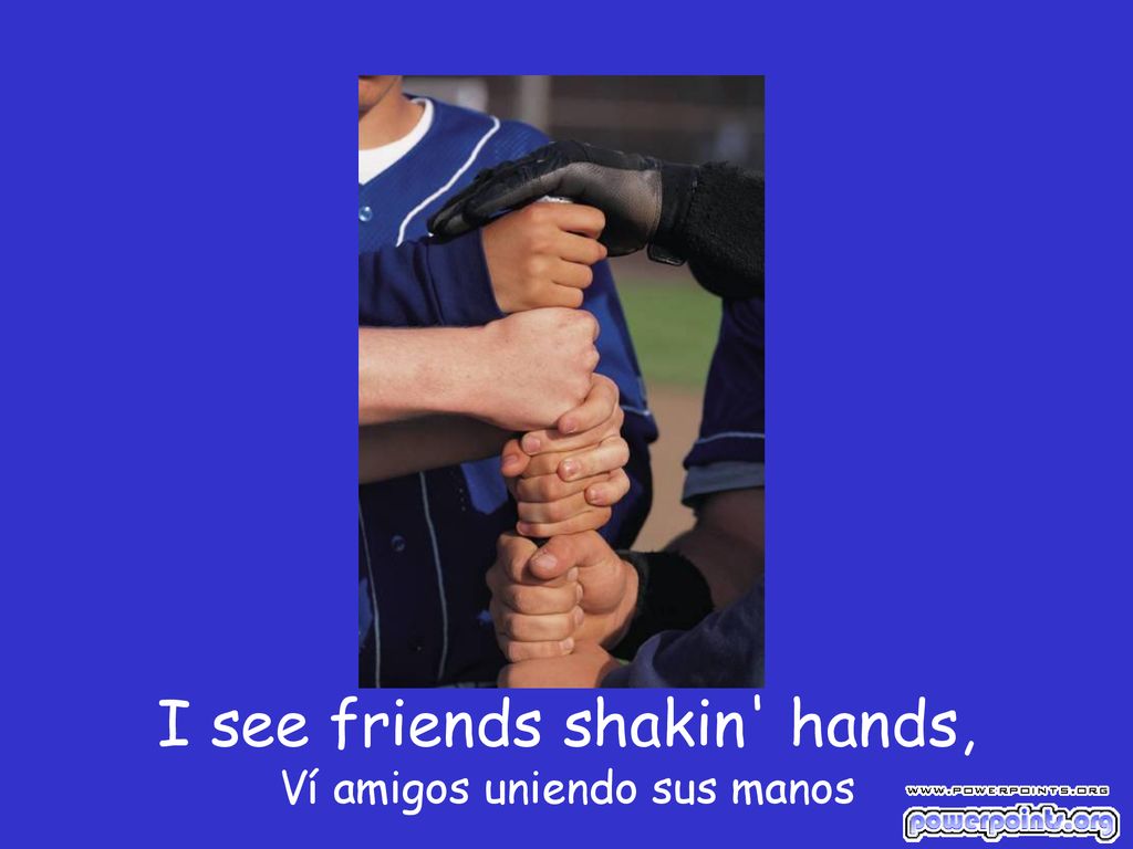 I see friends shakin hands, Ví amigos uniendo sus manos