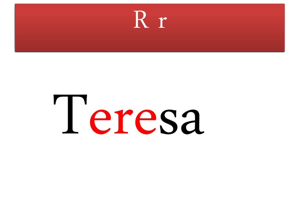M m F f R r T t L l S s P p Teresa