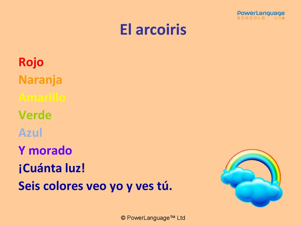 El arcoiris Rojo Naranja Amarillo Verde Azul Y morado ¡Cuánta luz!