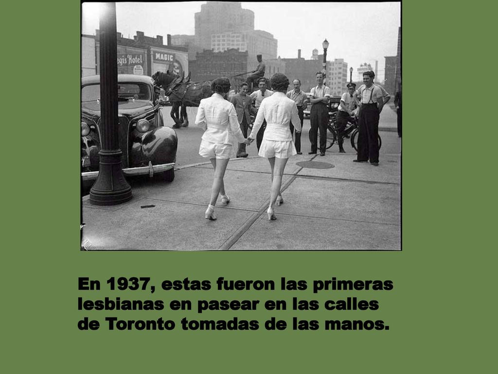 En 1937, estas fueron las primeras lesbianas en pasear en las calles de Toronto tomadas de las manos.