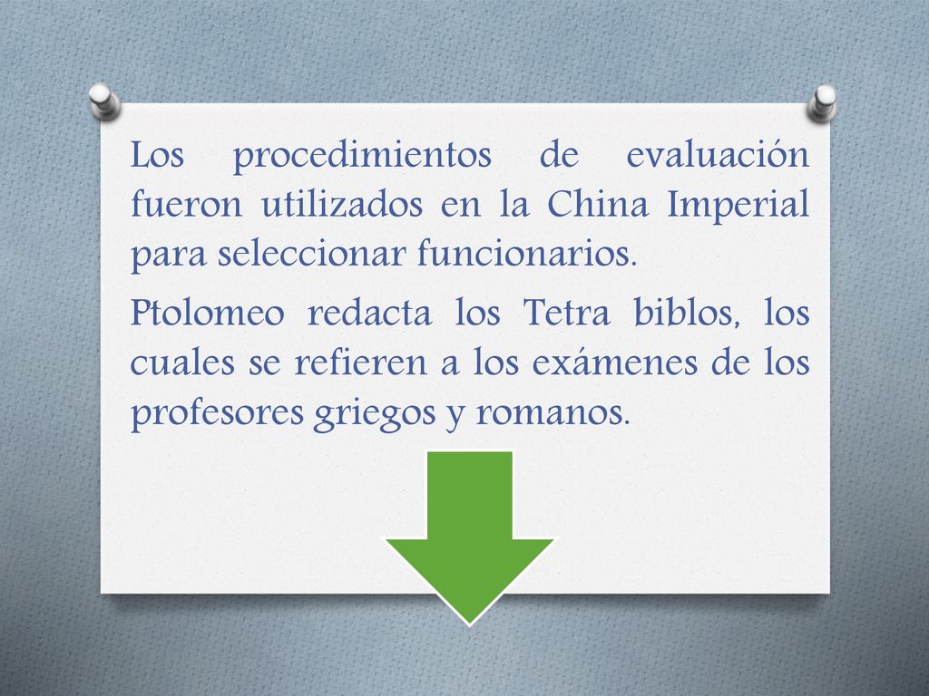Los procedimientos de evaluación fueron utilizados en la China Imperial para seleccionar funcionarios.