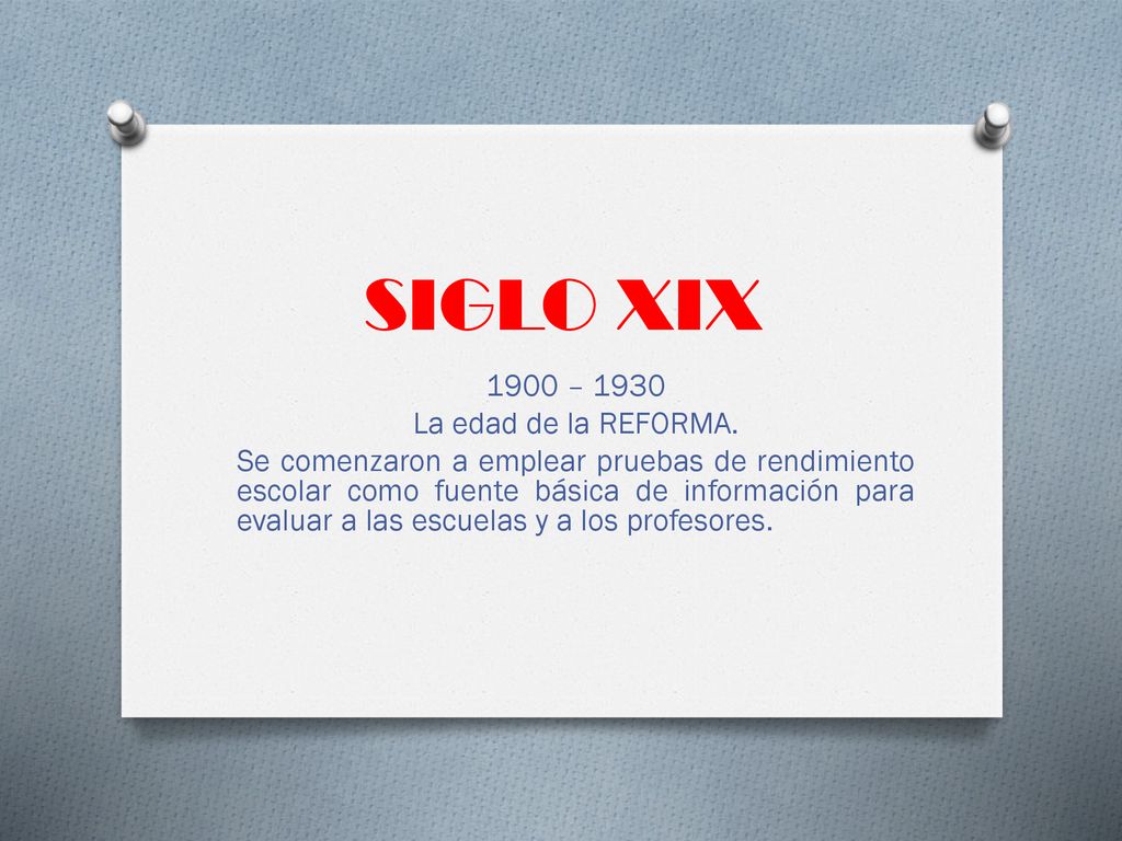 SIGLO XIX 1900 – 1930 La edad de la REFORMA.