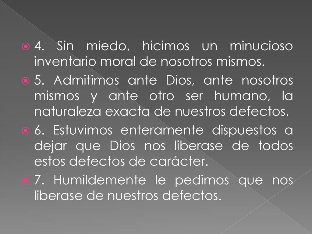 4. Sin miedo, hicimos un minucioso inventario moral de nosotros mismos.