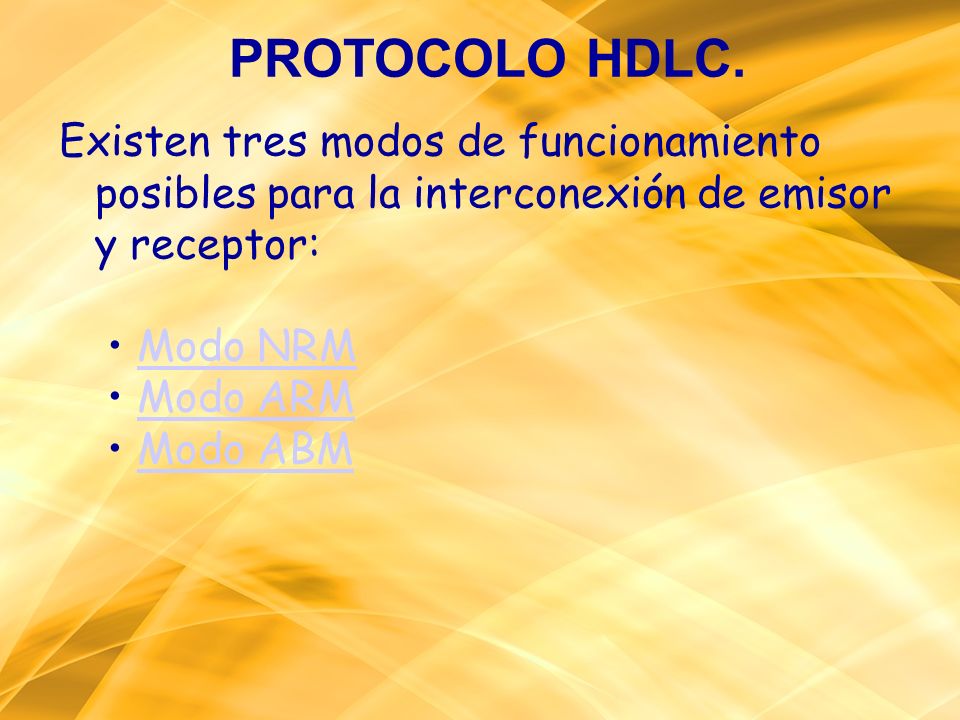 PROTOCOLO HDLC. Existen tres modos de funcionamiento posibles para la interconexión de emisor y receptor: