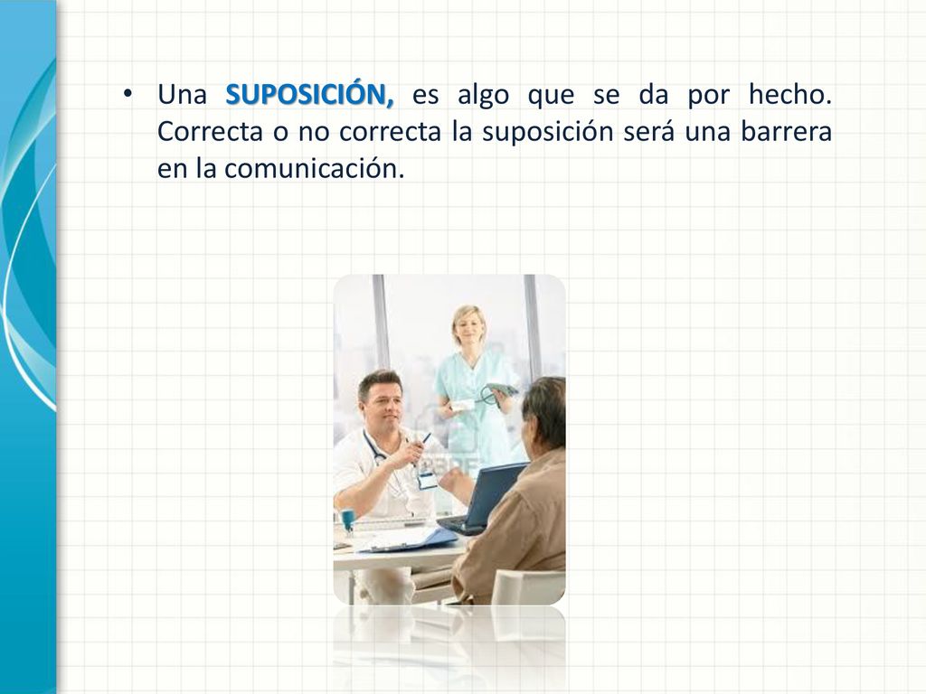 Una SUPOSICIÓN, es algo que se da por hecho
