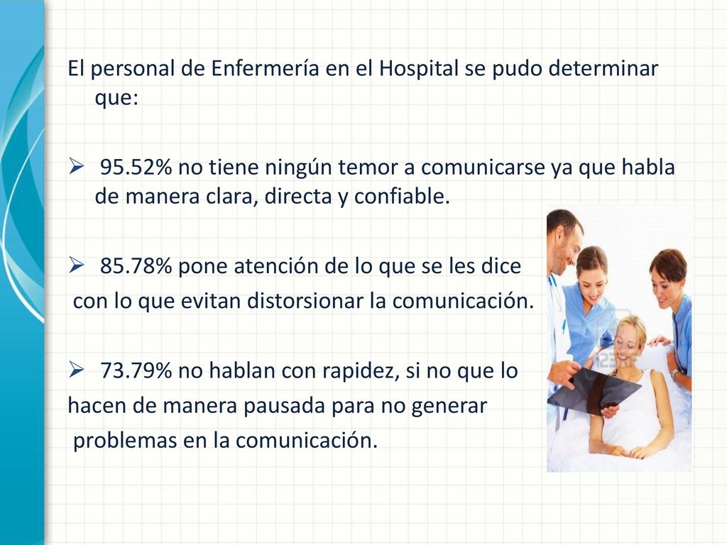 El personal de Enfermería en el Hospital se pudo determinar que: