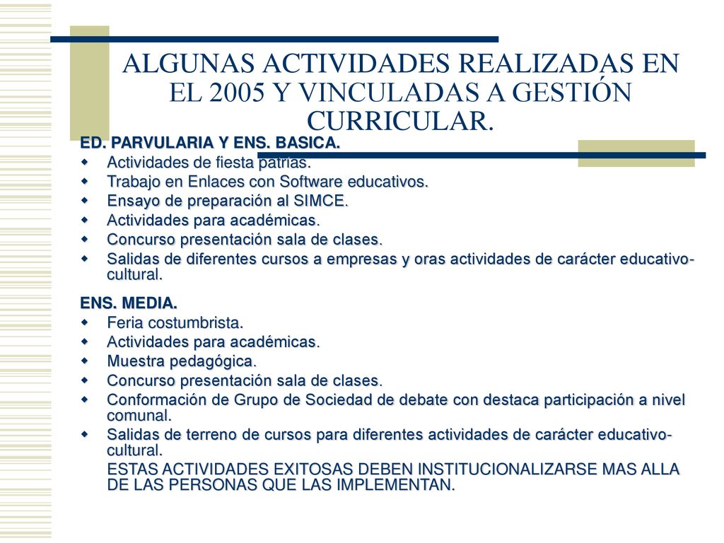 ALGUNAS ACTIVIDADES REALIZADAS EN EL 2005 Y VINCULADAS A GESTIÓN CURRICULAR.