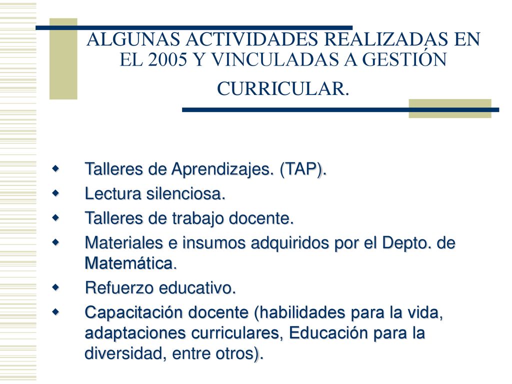 ALGUNAS ACTIVIDADES REALIZADAS EN EL 2005 Y VINCULADAS A GESTIÓN CURRICULAR.