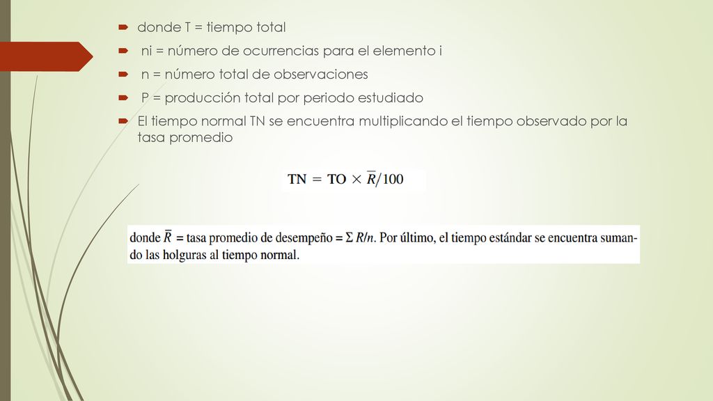 donde T = tiempo total ni = número de ocurrencias para el elemento i. n = número total de observaciones.
