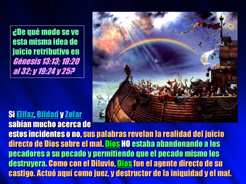 ¿De qué modo se ve esta misma idea de juicio retributivo en Génesis 13:13; 18:20 al 32; y 19:24 y 25