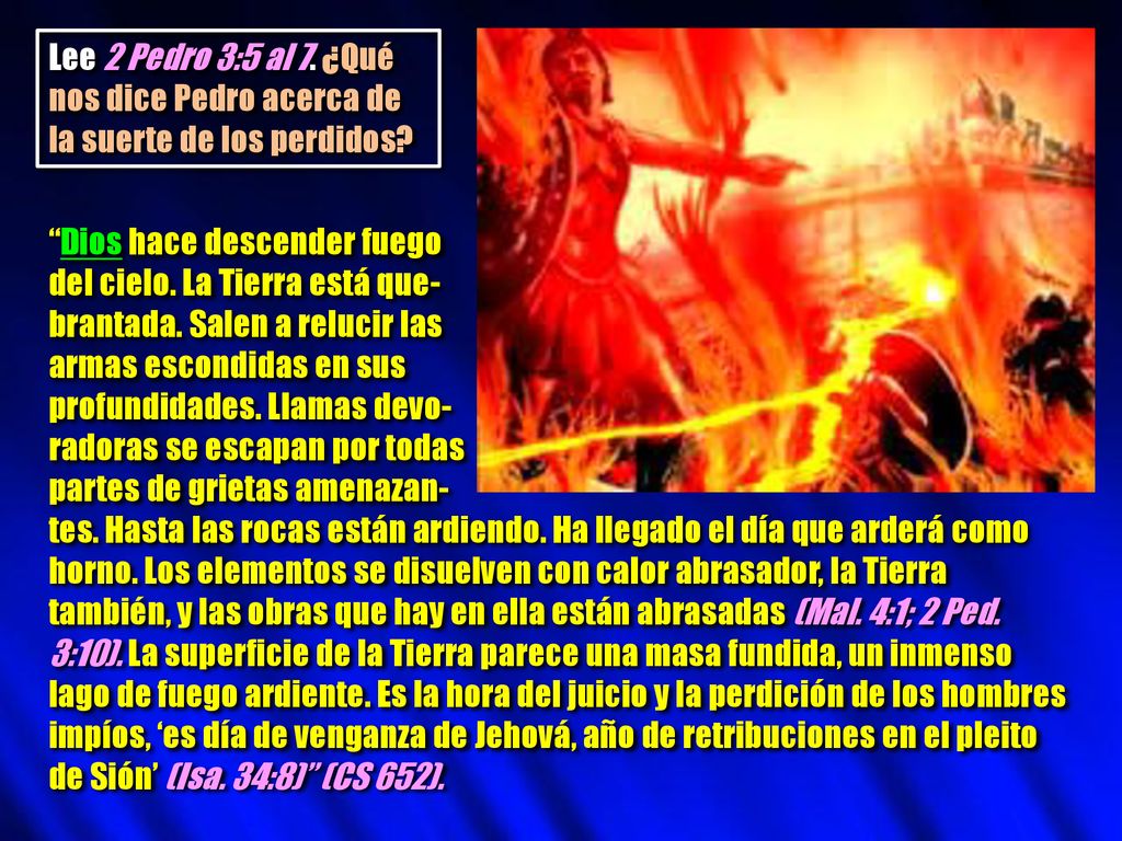 Lee 2 Pedro 3:5 al 7. ¿Qué nos dice Pedro acerca de la suerte de los perdidos