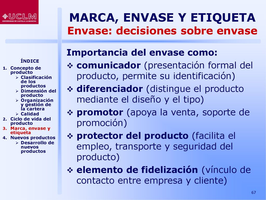 MARCA, ENVASE Y ETIQUETA Envase: decisiones sobre envase