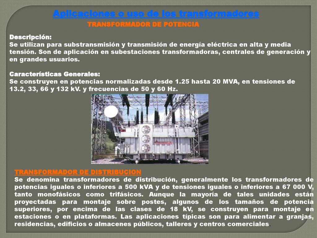 Aplicaciones o uso de los transformadores TRANSFORMADOR DE POTENCIA