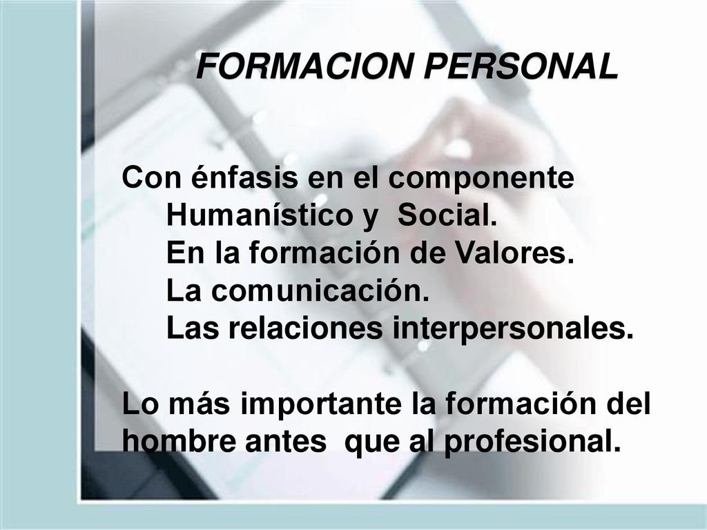 FORMACION PERSONAL Con énfasis en el componente Humanístico y Social.