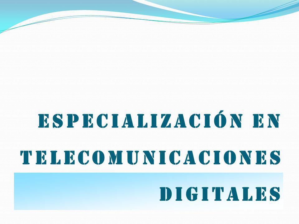Especialización en telecomunicaciones digitales