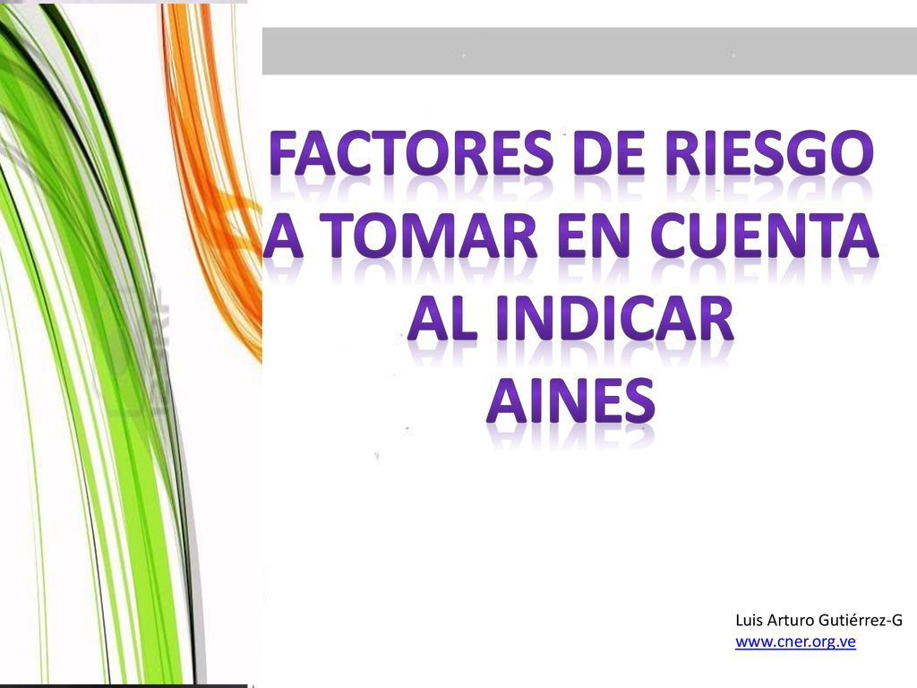 Factores de riesgo A TOMAR EN CUENTA AL INDICAR AINES