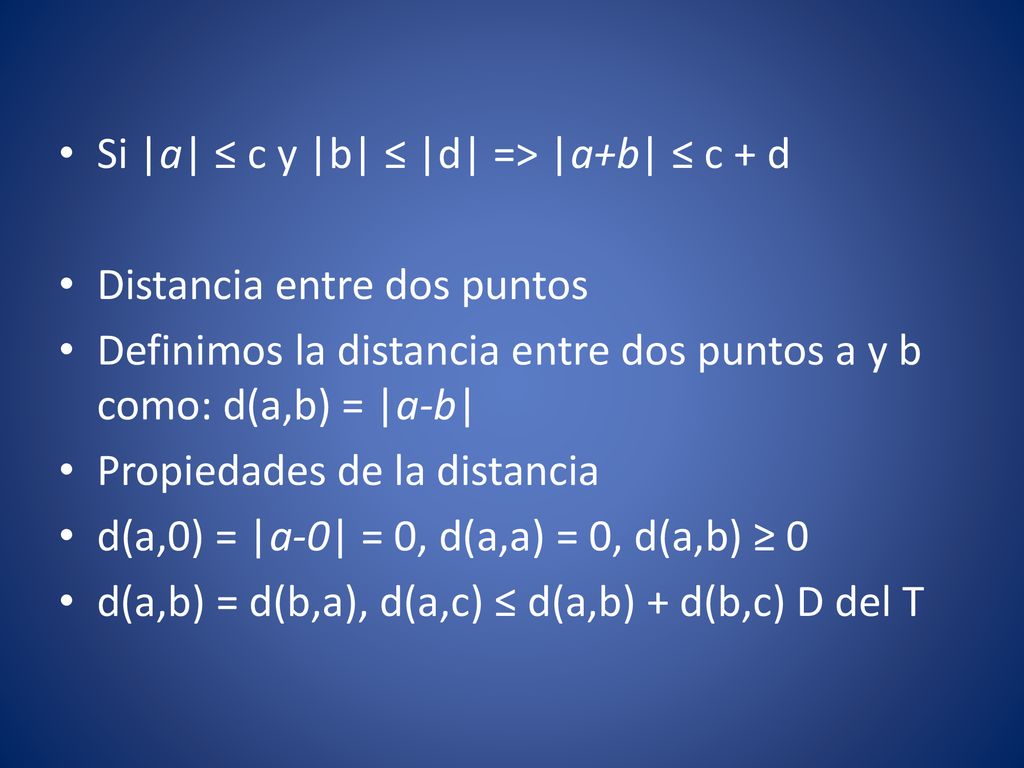 Si |a| ≤ c y |b| ≤ |d| => |a+b| ≤ c + d
