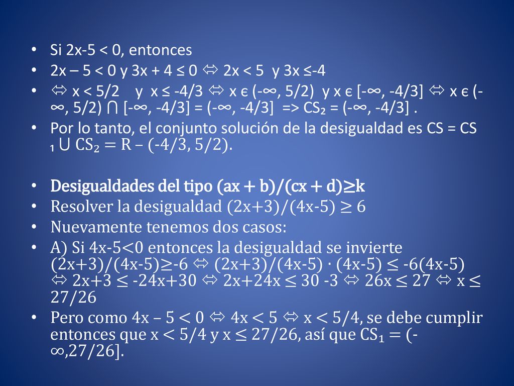 Si 2x-5 < 0, entonces 2x – 5 < 0 y 3x + 4 ≤ 0  2x < 5 y 3x ≤-4.