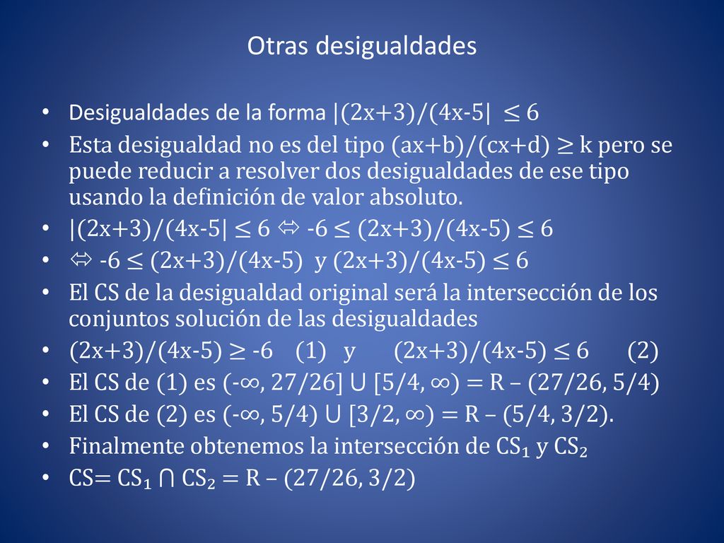 Otras desigualdades Desigualdades de la forma |(2x+3)/(4x-5| ≤ 6