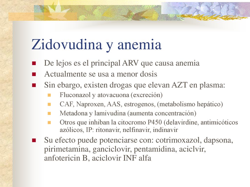 Zidovudina y anemia De lejos es el principal ARV que causa anemia