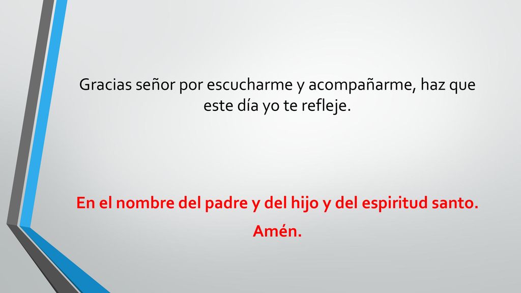 En el nombre del padre y del hijo y del espiritud santo.