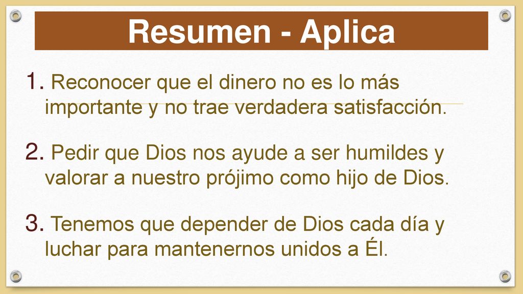 Resumen - Aplica Reconocer que el dinero no es lo más importante y no trae verdadera satisfacción.