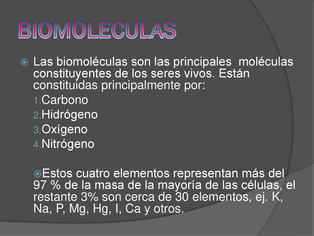 BIOMÓLECULAS Las biomoléculas son las principales moléculas constituyentes de los seres vivos. Están constituidas principalmente por: