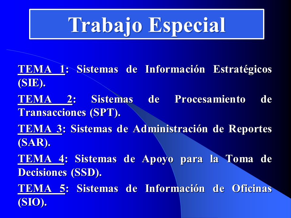 Trabajo Especial TEMA 1: Sistemas de Información Estratégicos (SIE).