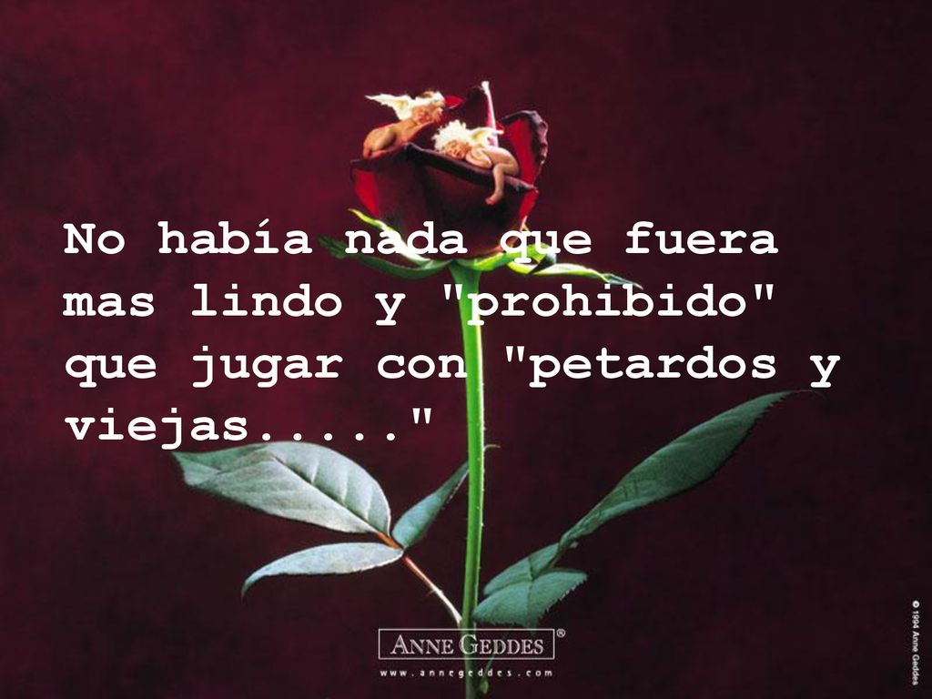 No había nada que fuera mas lindo y prohibido que jugar con petardos y viejas.....