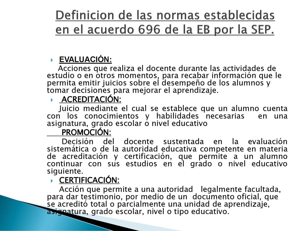 Definicion de las normas establecidas en el acuerdo 696 de la EB por la SEP.