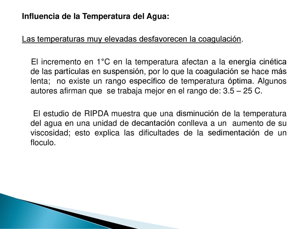 Influencia de la Temperatura del Agua: Las temperaturas muy elevadas desfavorecen la coagulación.