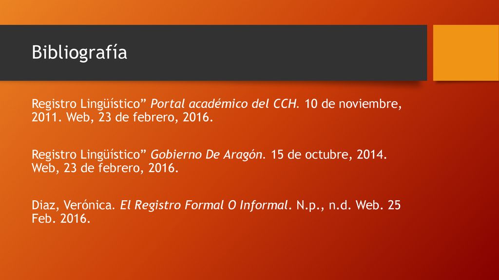 Bibliografía Registro Lingüístico Portal académico del CCH. 10 de noviembre, Web, 23 de febrero,