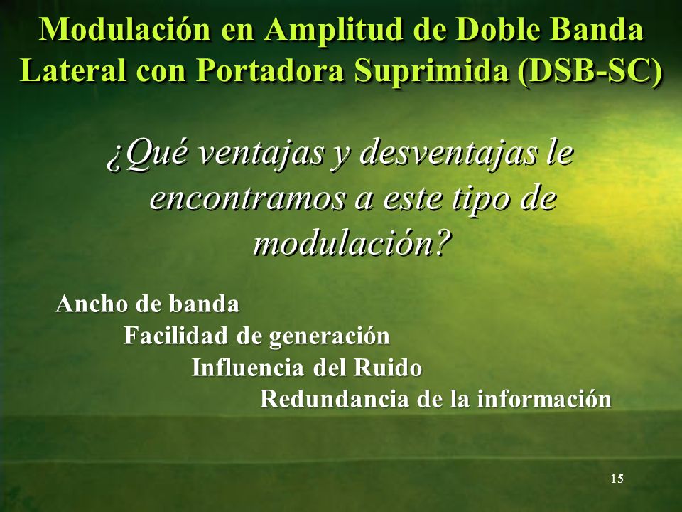 ¿Qué ventajas y desventajas le encontramos a este tipo de modulación
