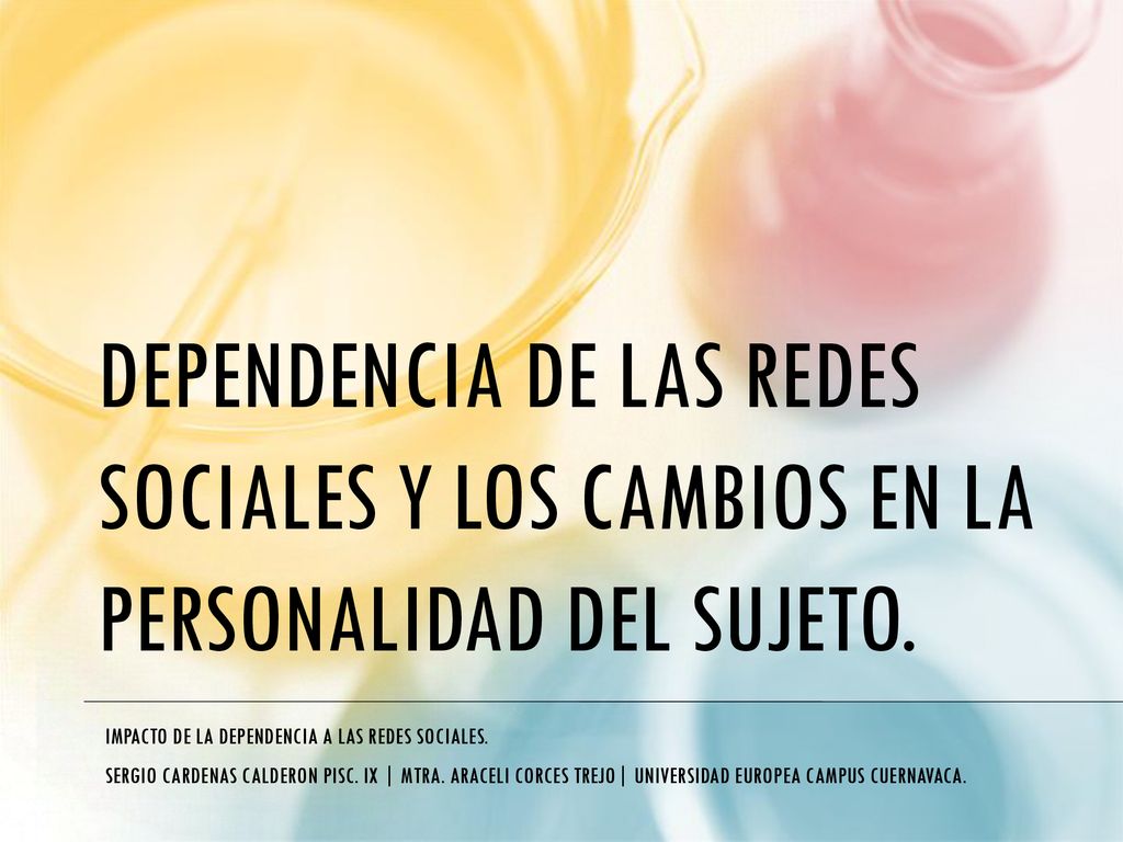 DEPENDENCIA DE LAS REDES SOCIALES Y LOS CAMBIOS EN LA PERSONALIDAD DEL SUJETO.