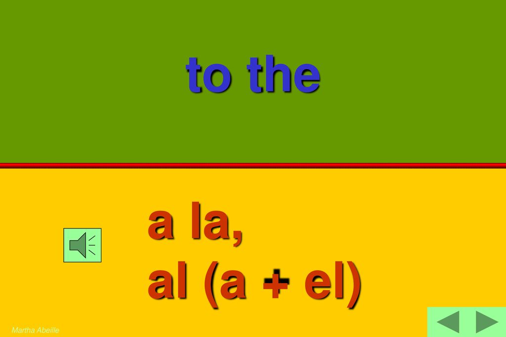 to the a la, al (a + el) Martha Abeille