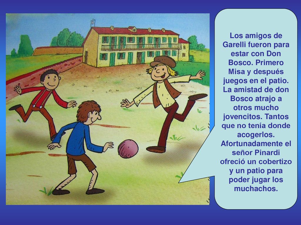 Los amigos de Garelli fueron para estar con Don Bosco