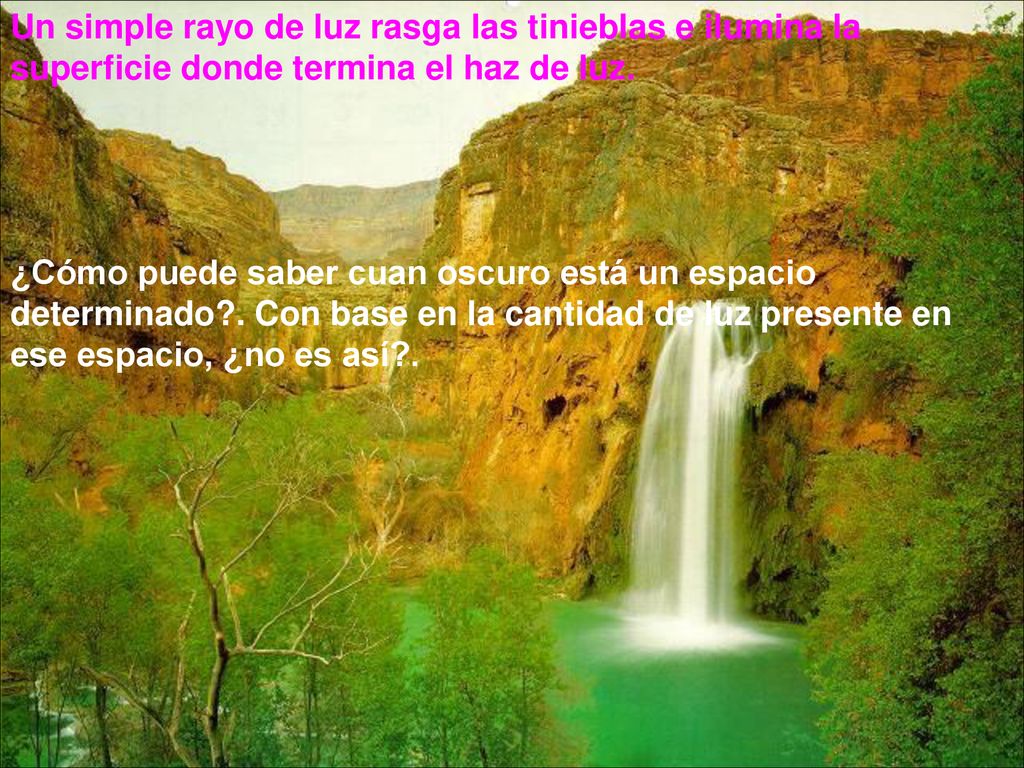 Un simple rayo de luz rasga las tinieblas e ilumina la superficie donde termina el haz de luz.